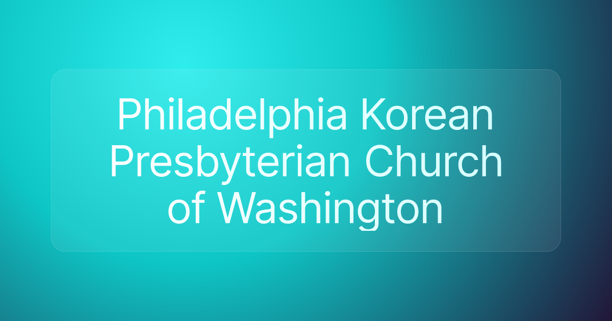 Philadelphia Korean Presbyterian Church of Washington