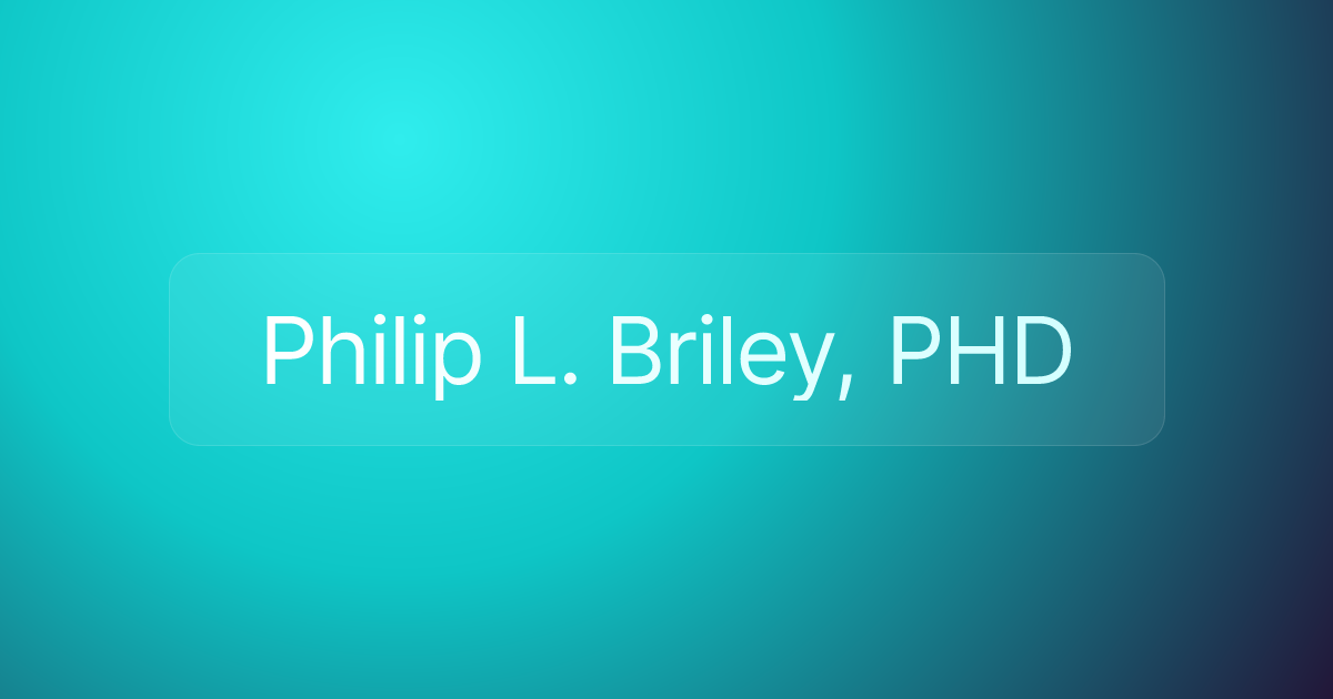 Philip L. Briley, PHD