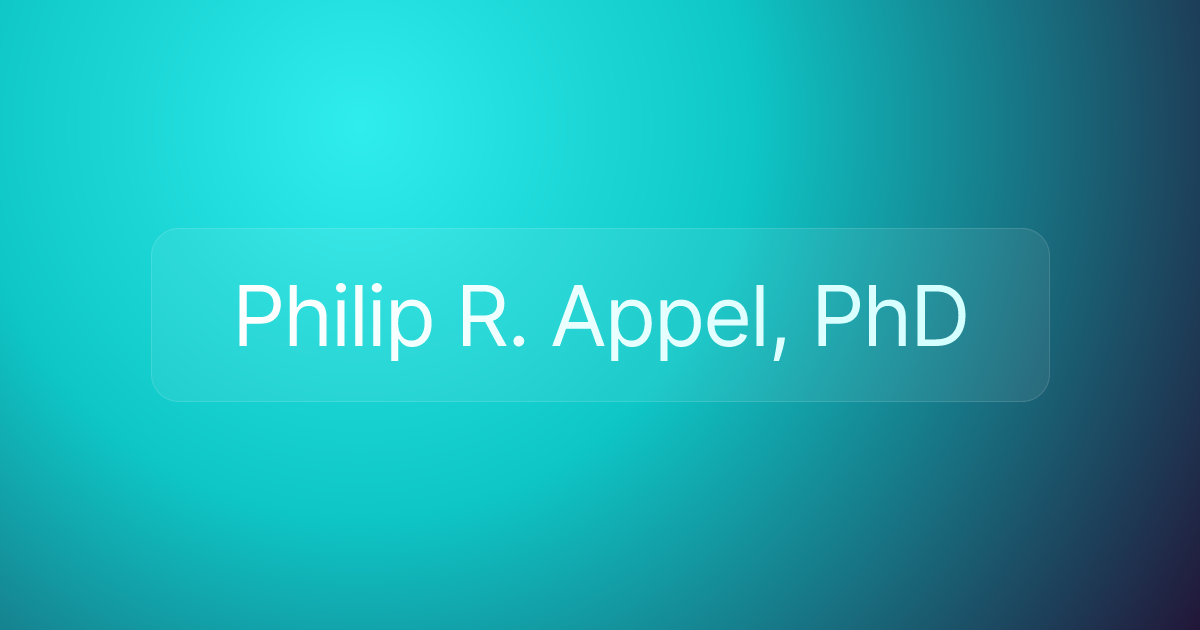 Philip R. Appel, PhD