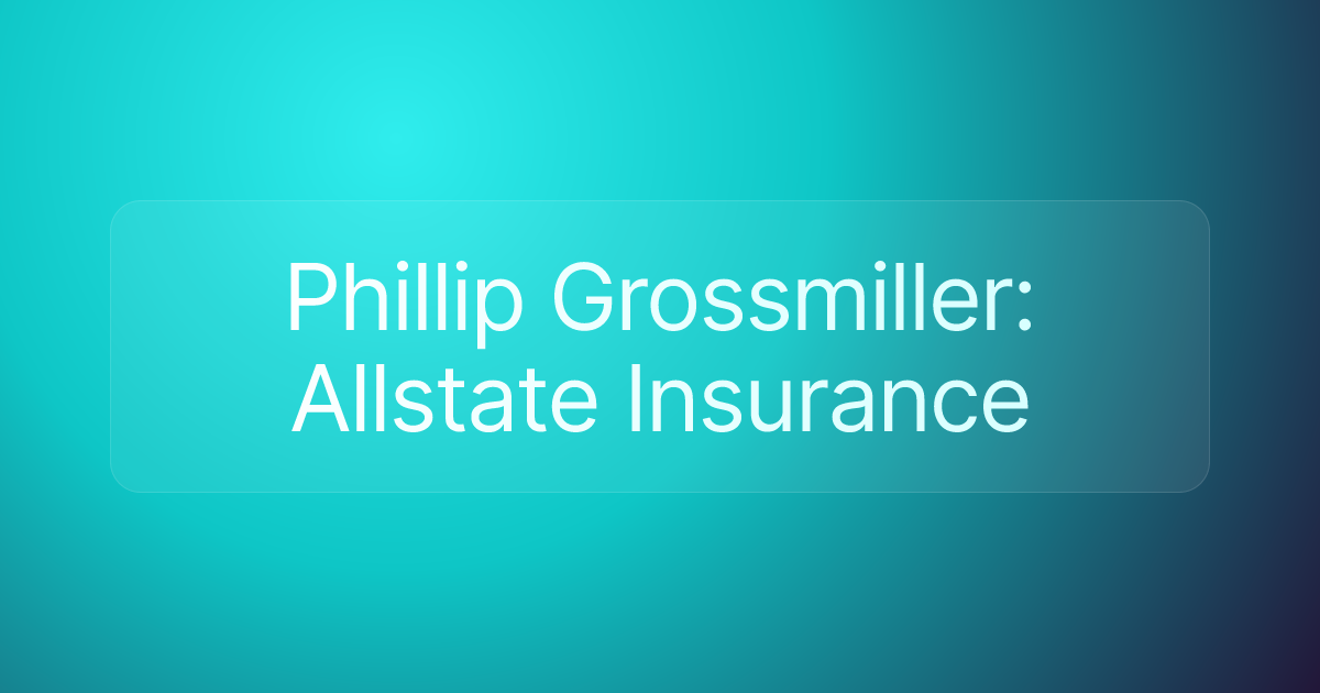 Phillip Grossmiller: Allstate Insurance