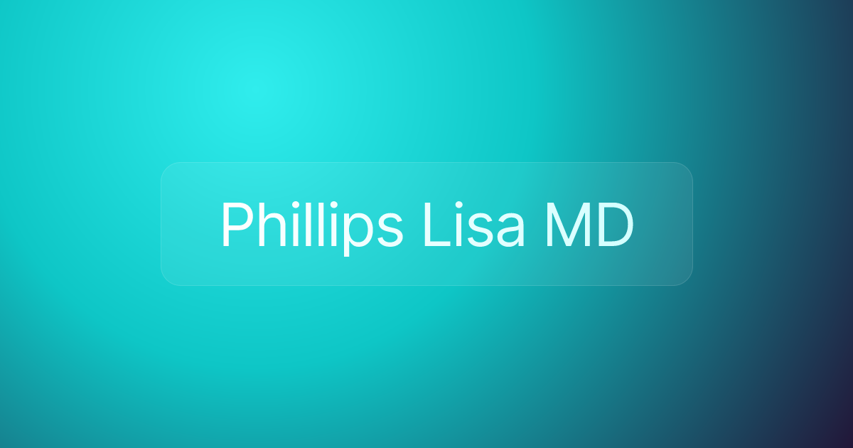 Phillips Lisa MD