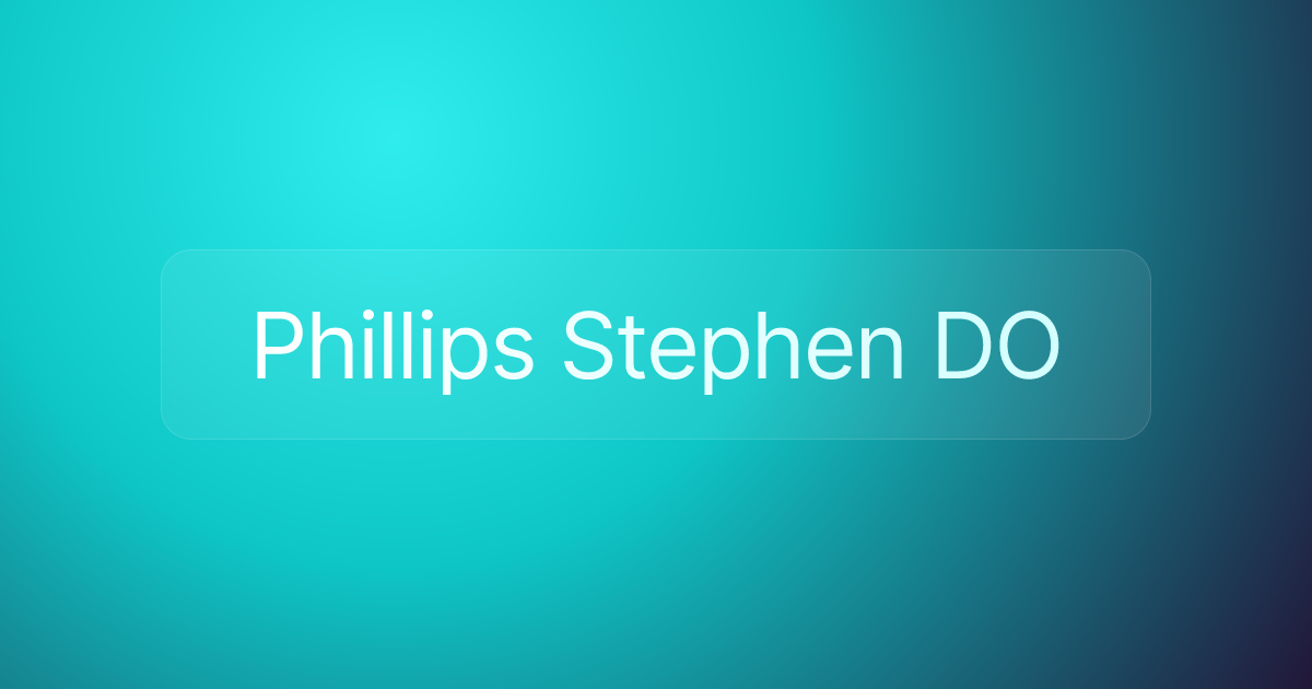 Phillips Stephen DO