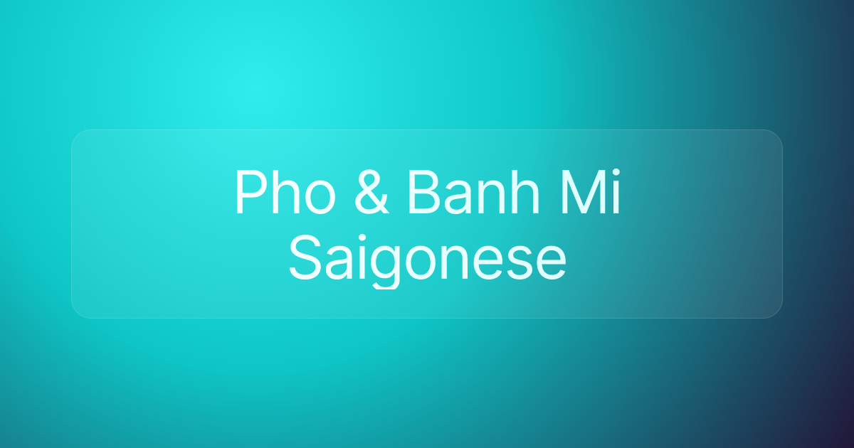 Pho & Banh Mi Saigonese