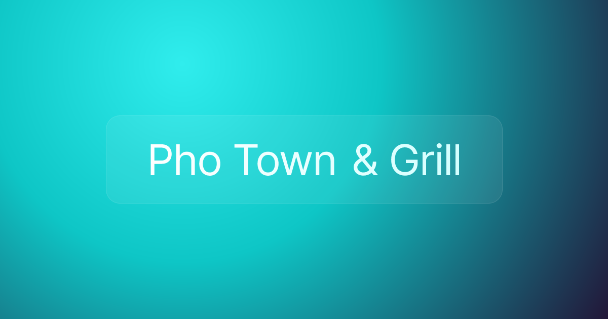 Pho Town & Grill