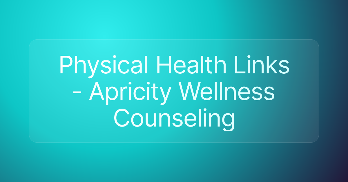 Physical Health Links - Apricity Wellness Counseling