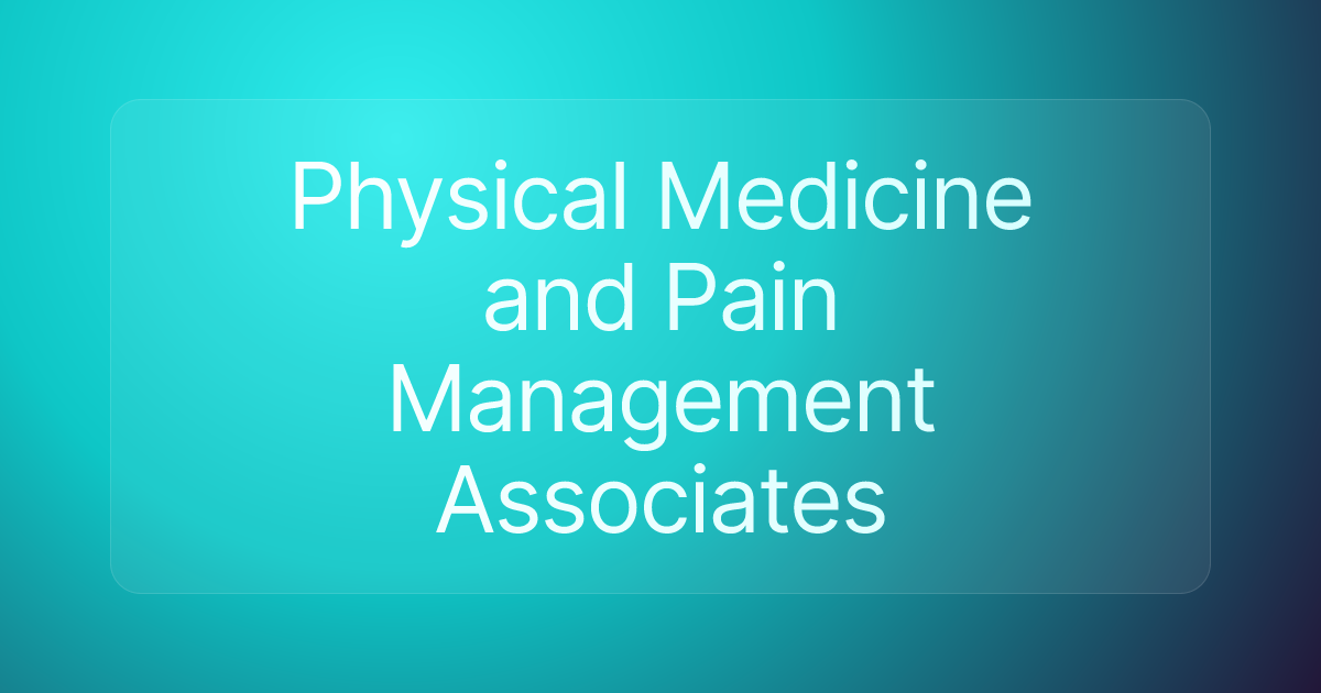 Physical Medicine and Pain Management Associates