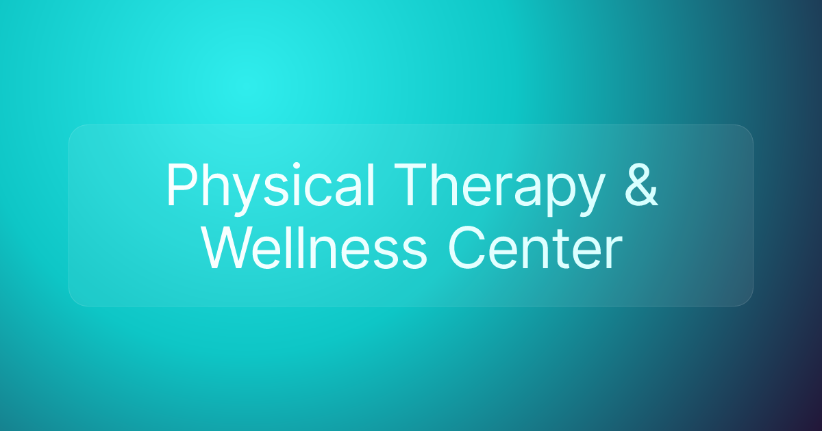 Physical Therapy & Wellness Center
