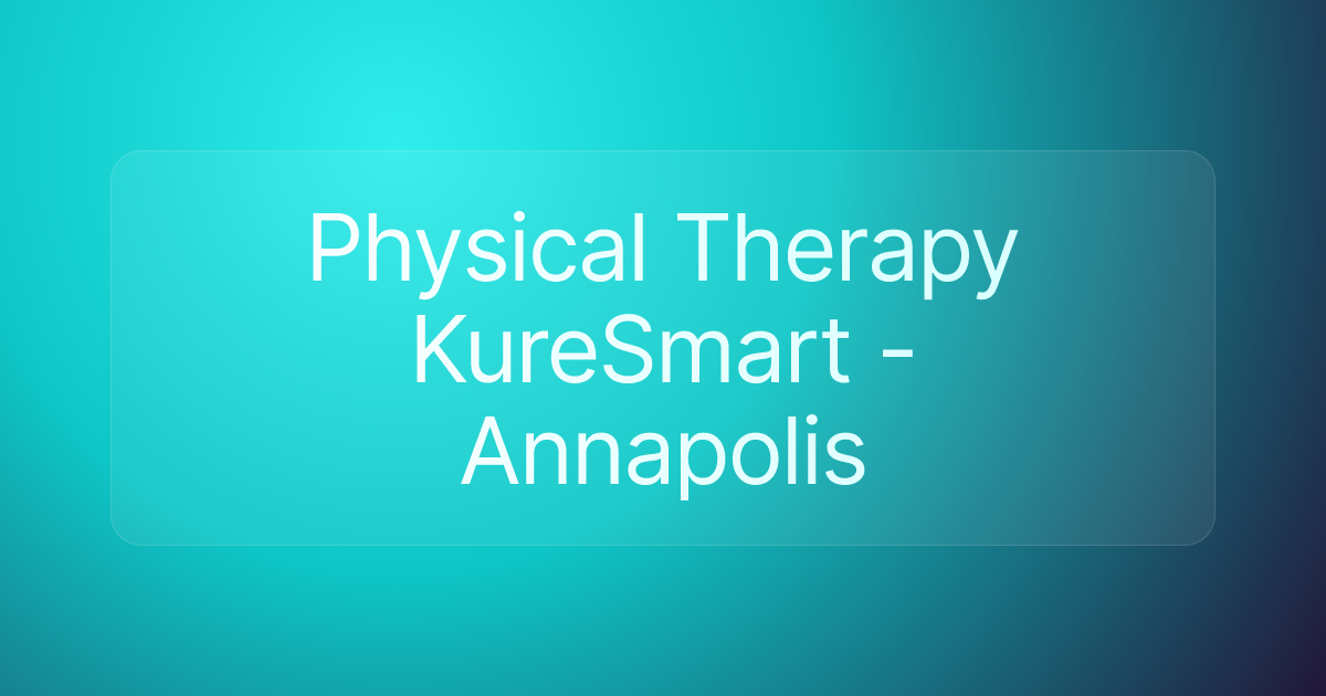 Physical Therapy KureSmart - Annapolis