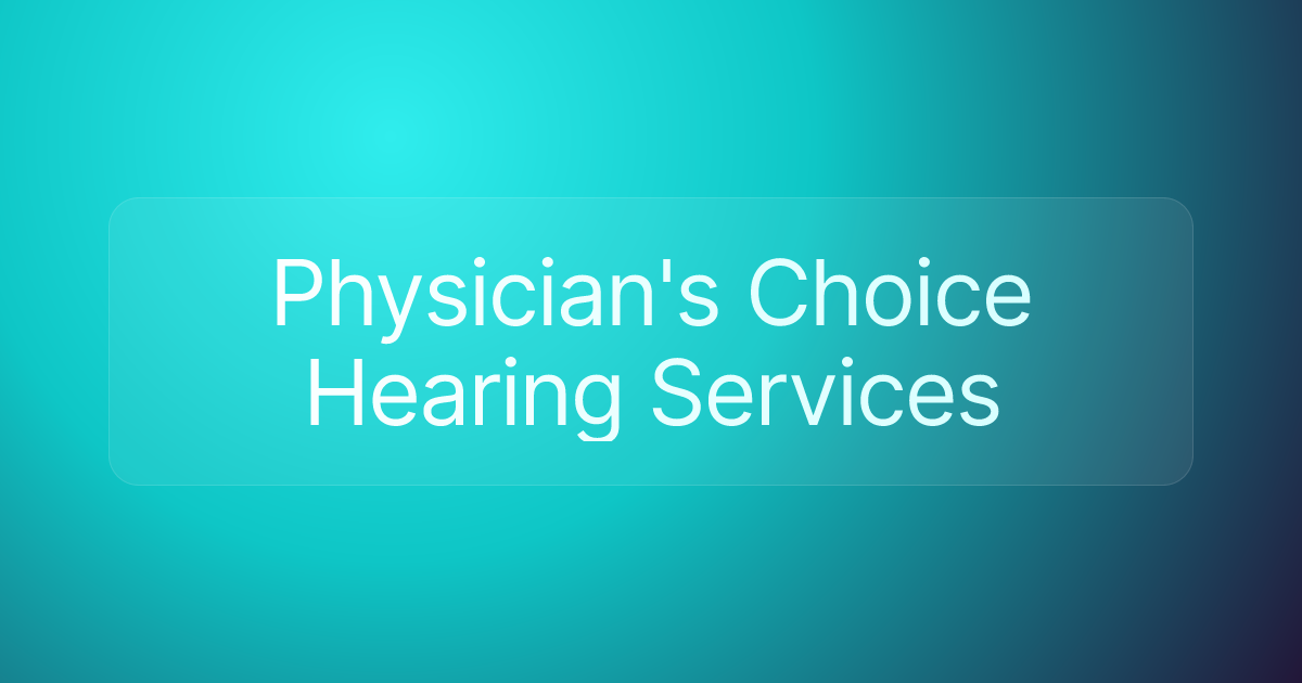 Physician's Choice Hearing Services