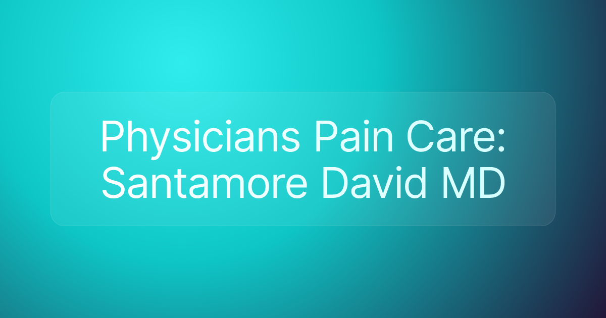 Physicians Pain Care: Santamore David MD