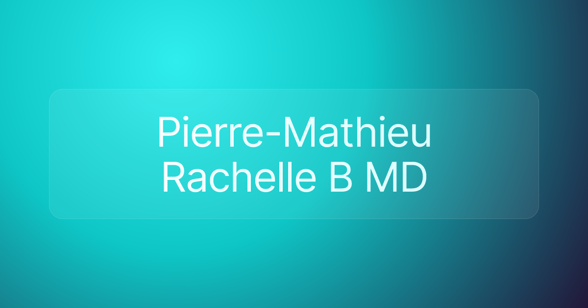 Pierre-Mathieu Rachelle B MD