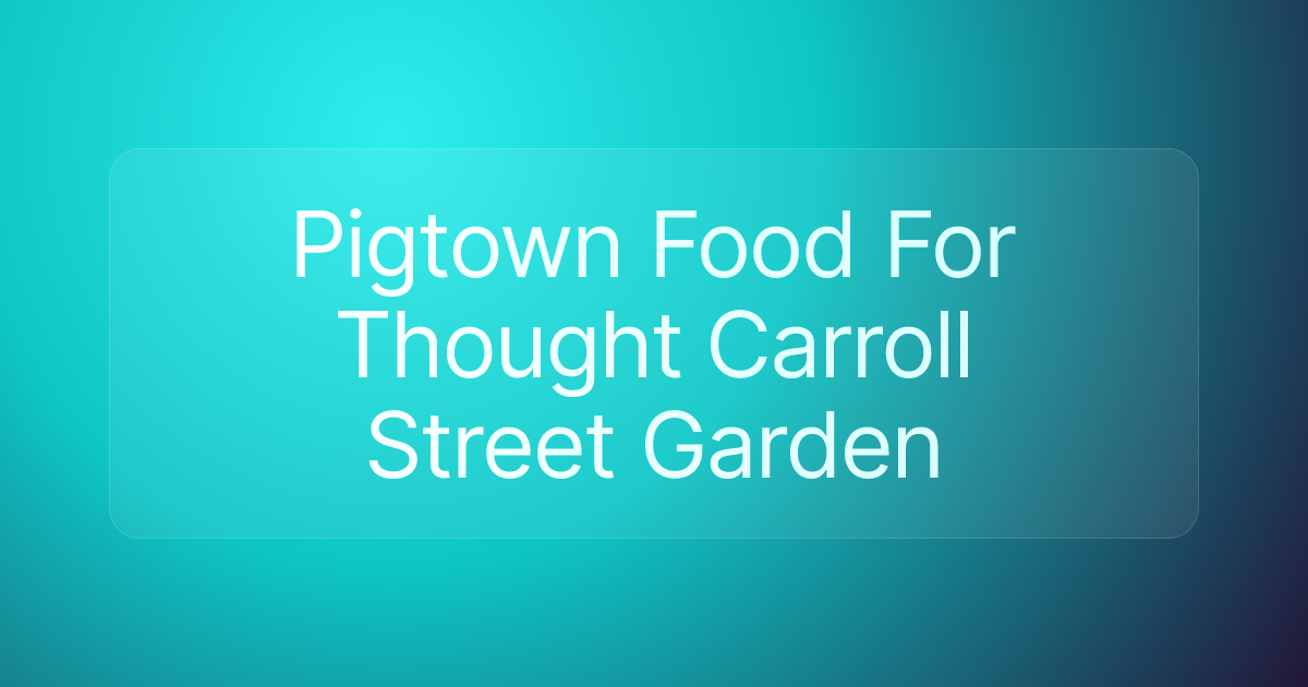 Pigtown Food For Thought Carroll Street Garden
