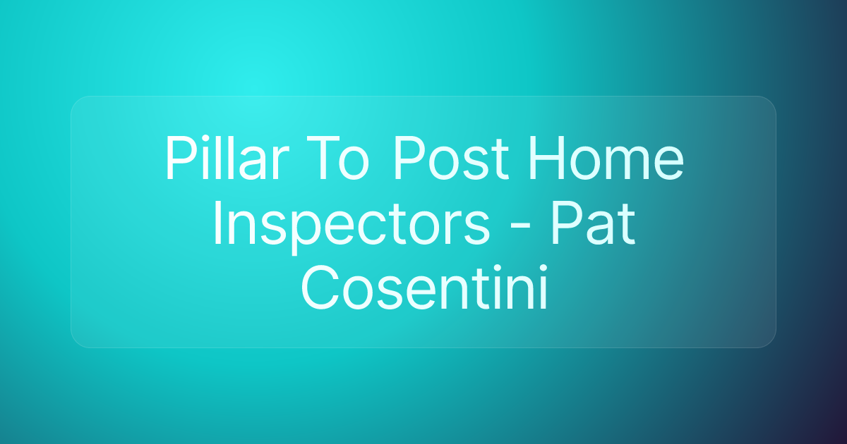 Pillar To Post Home Inspectors - Pat Cosentini