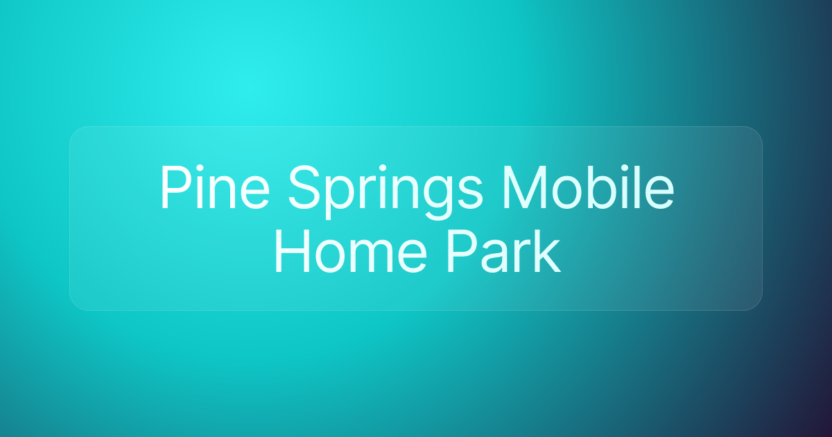 Pine Springs Mobile Home Park