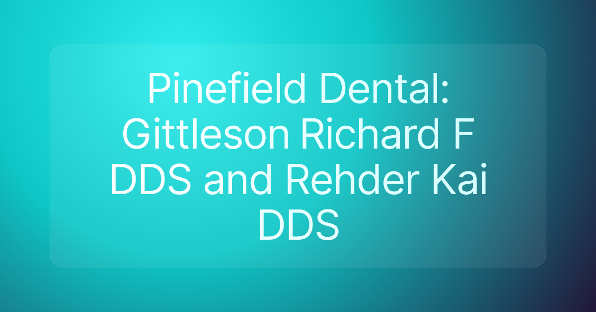 Pinefield Dental: Gittleson Richard F DDS and Rehder Kai DDS