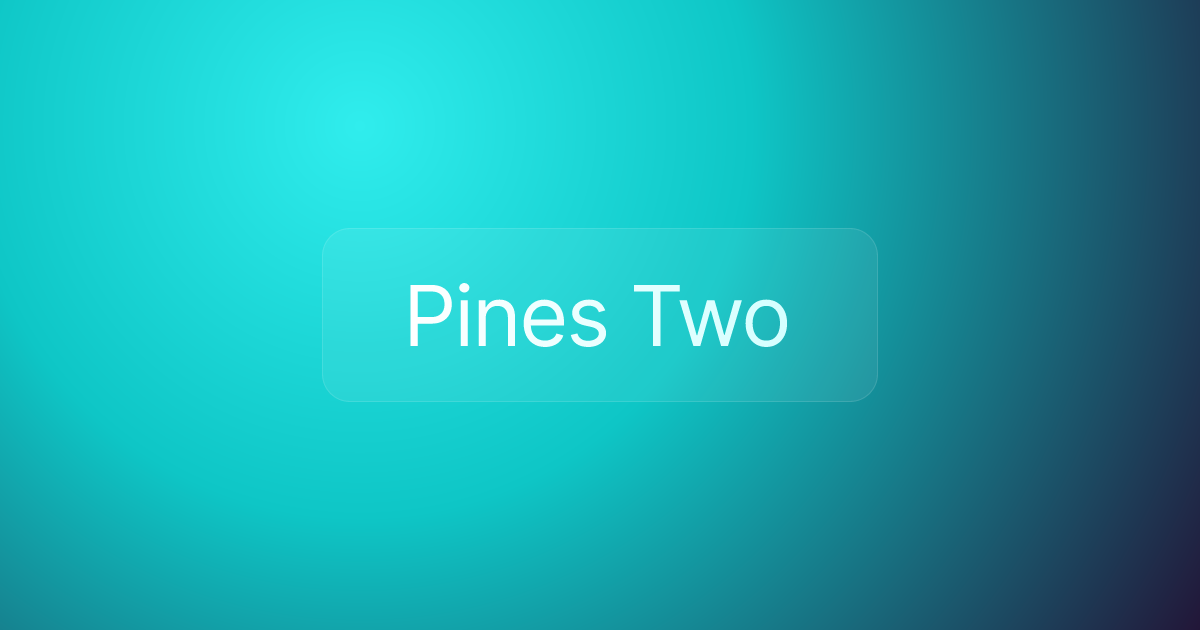 Pines Two