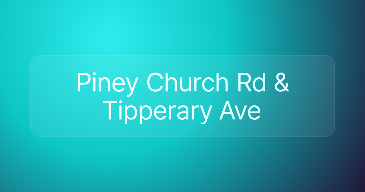 Piney Church Rd & Tipperary Ave