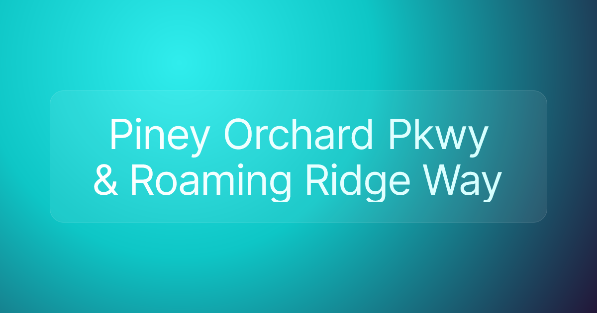 Piney Orchard Pkwy & Roaming Ridge Way