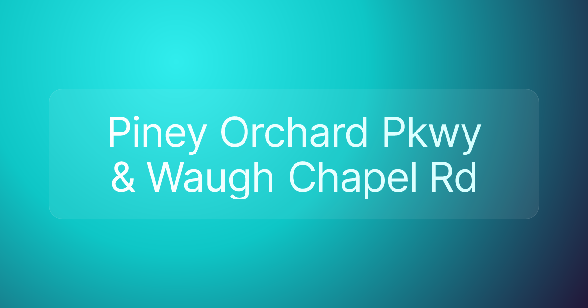 Piney Orchard Pkwy & Waugh Chapel Rd