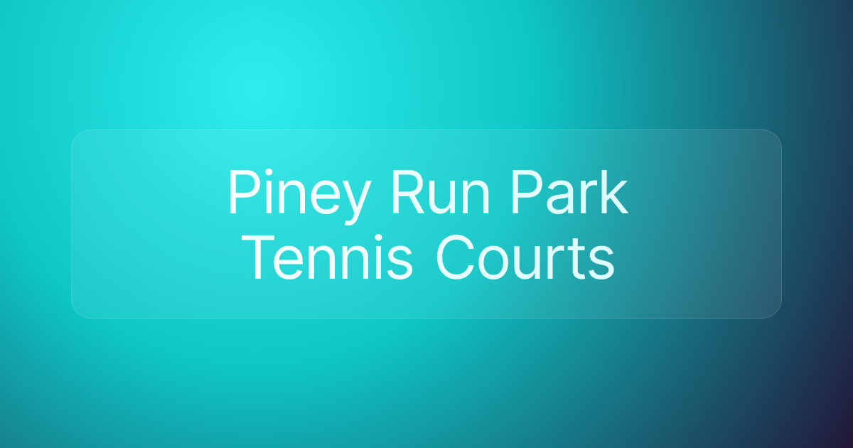 Piney Run Park Tennis Courts