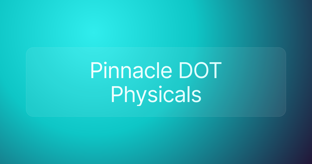 Pinnacle DOT Physicals