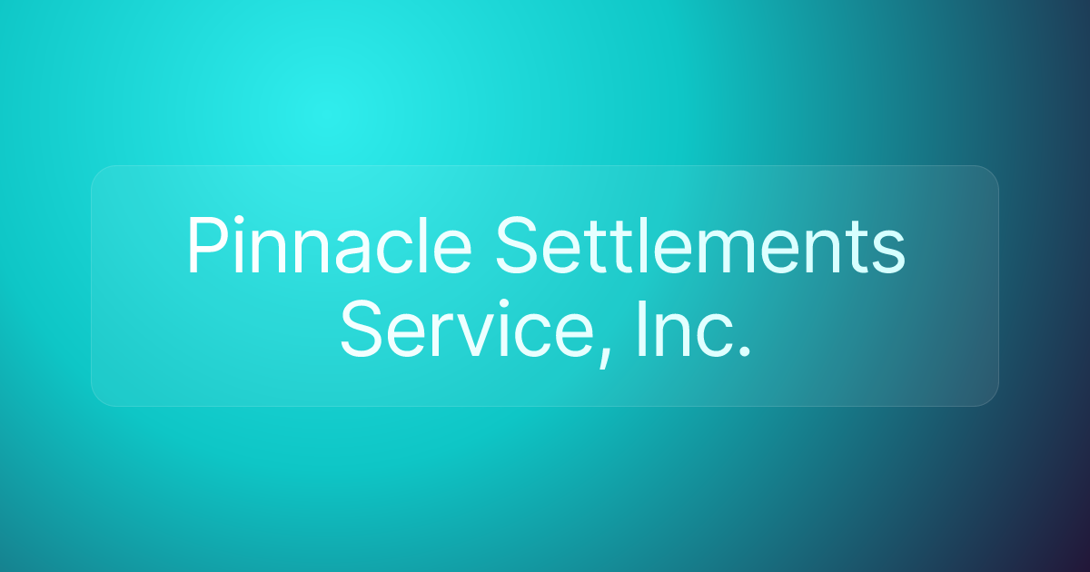 Pinnacle Settlements Service, Inc.