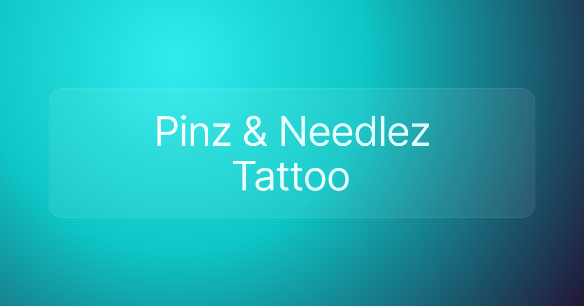 Pinz & Needlez Tattoo