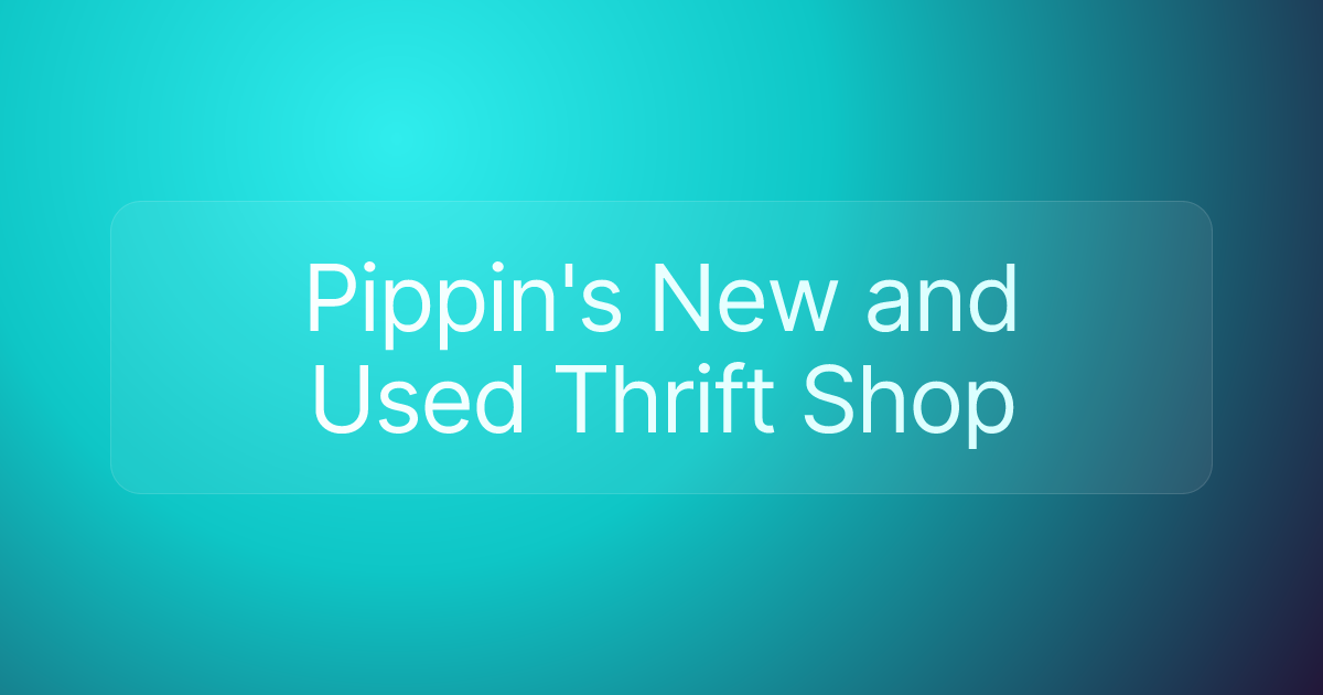 Pippin's New and Used Thrift Shop