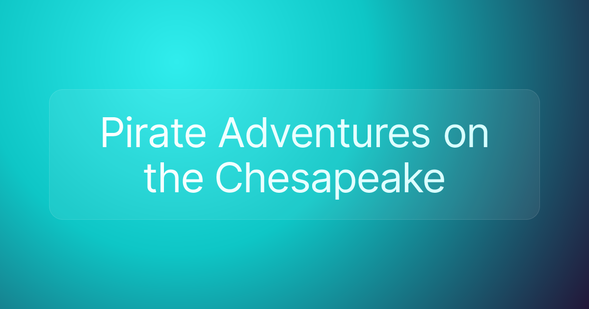Pirate Adventures on the Chesapeake