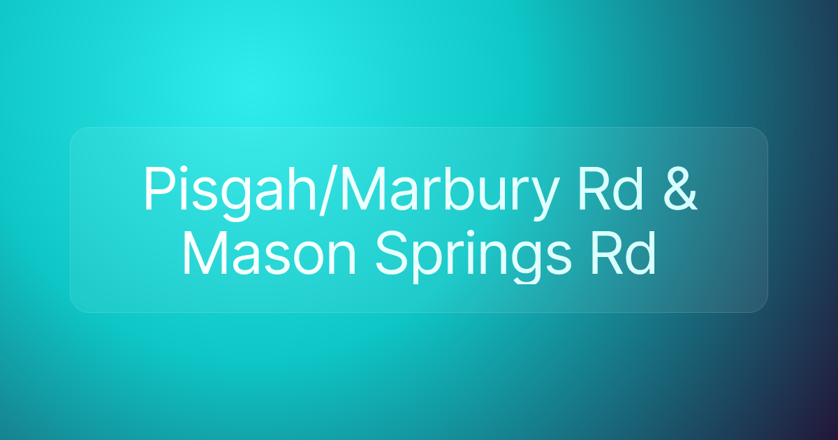 Pisgah/Marbury Rd & Mason Springs Rd