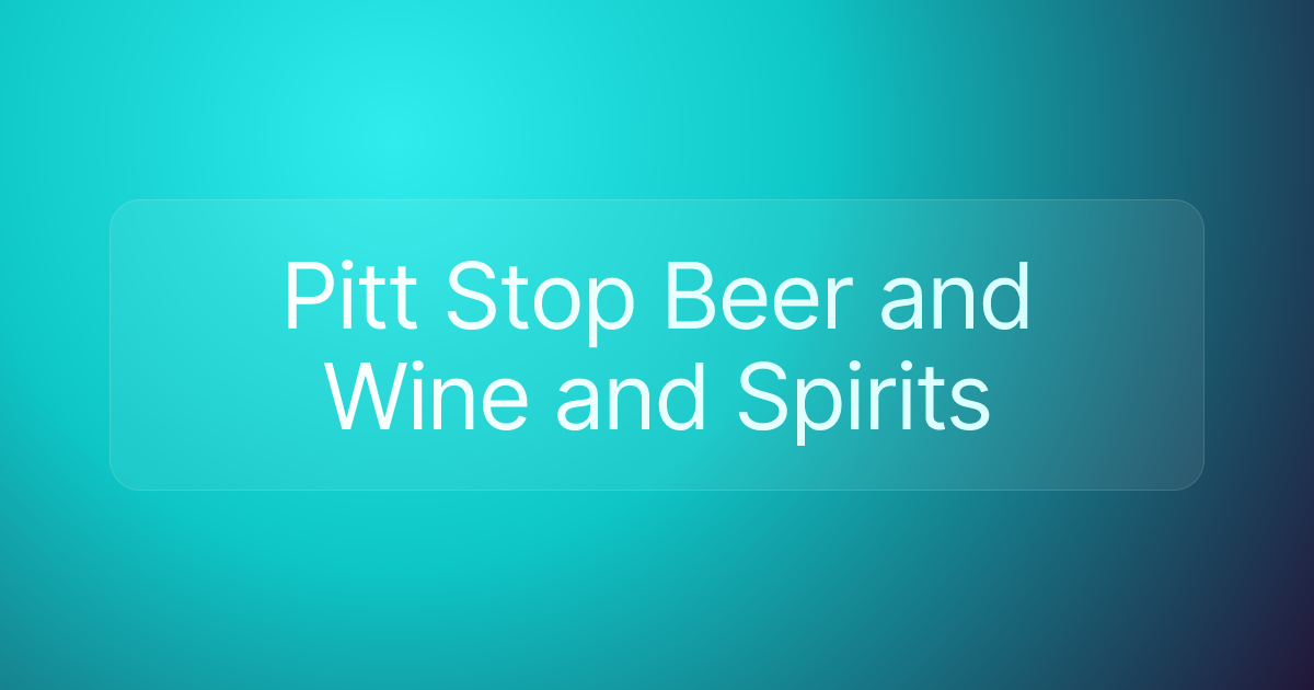 Pitt Stop Beer and Wine and Spirits