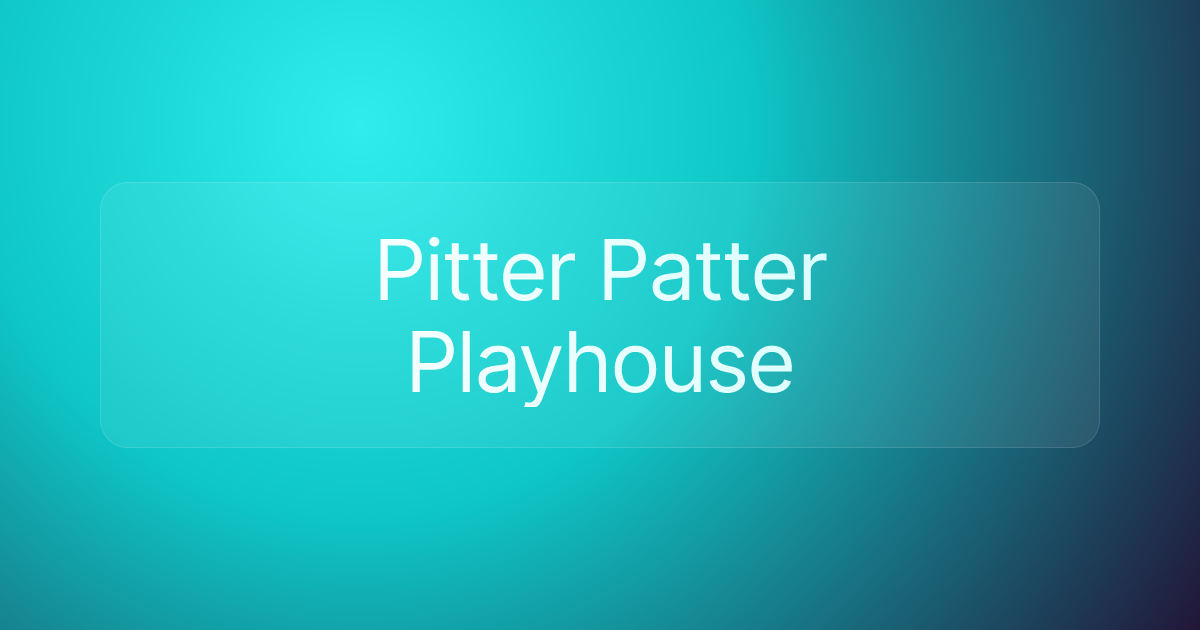 Pitter Patter Playhouse
