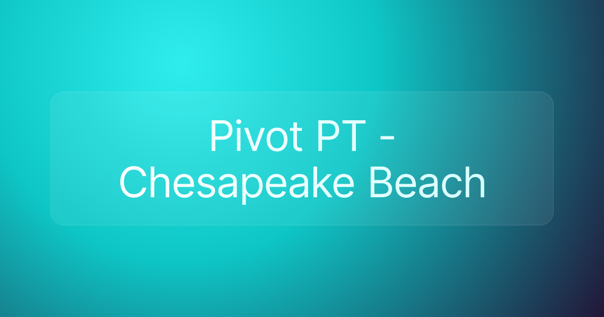Pivot PT - Chesapeake Beach