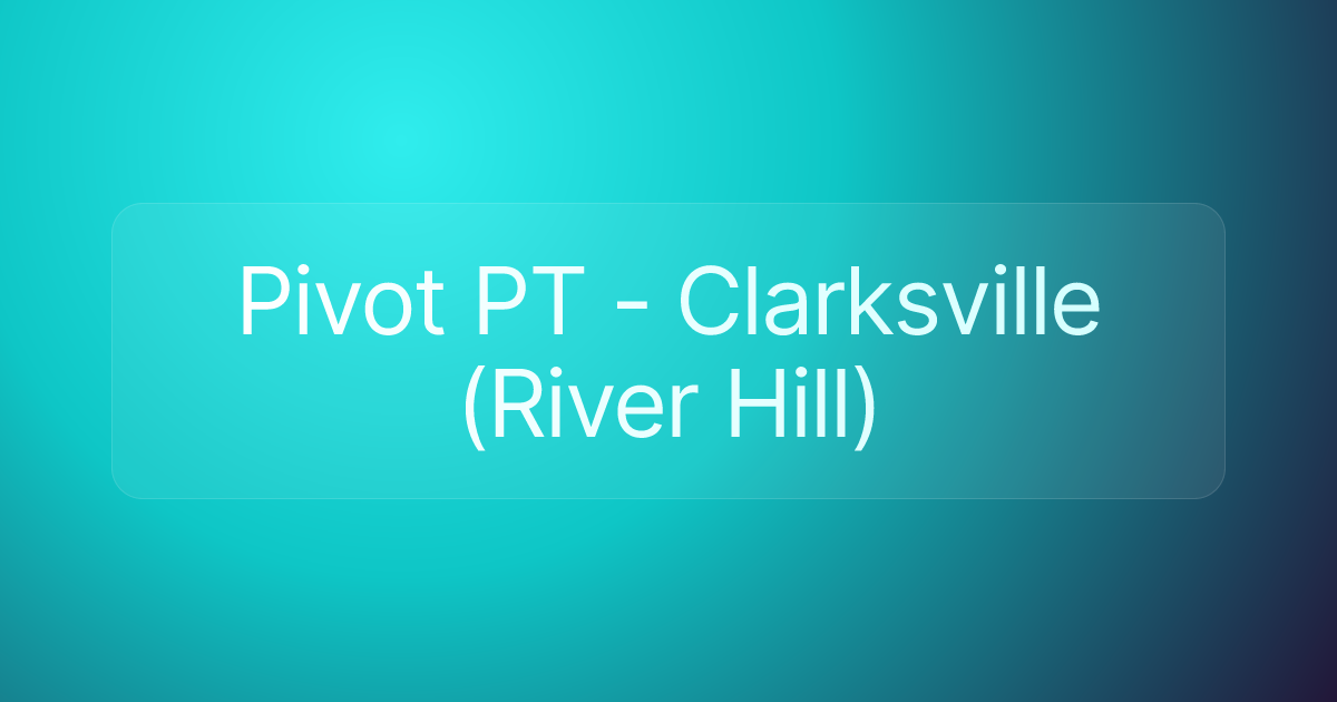 Pivot PT - Clarksville (River Hill)