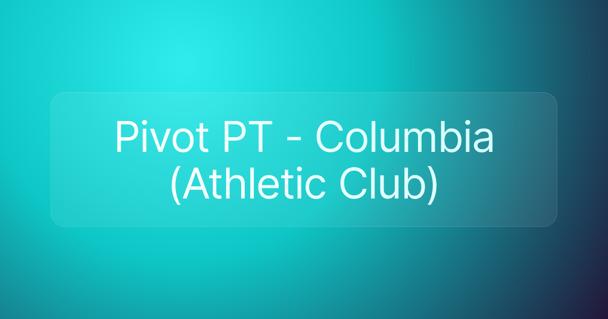 Pivot PT - Columbia (Athletic Club)