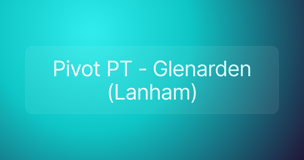 Pivot PT - Glenarden (Lanham)