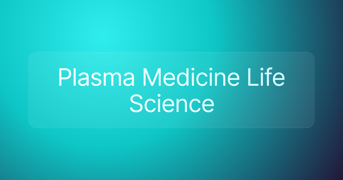 Plasma Medicine Life Science
