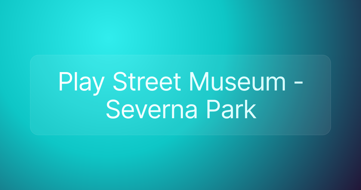 Play Street Museum - Severna Park