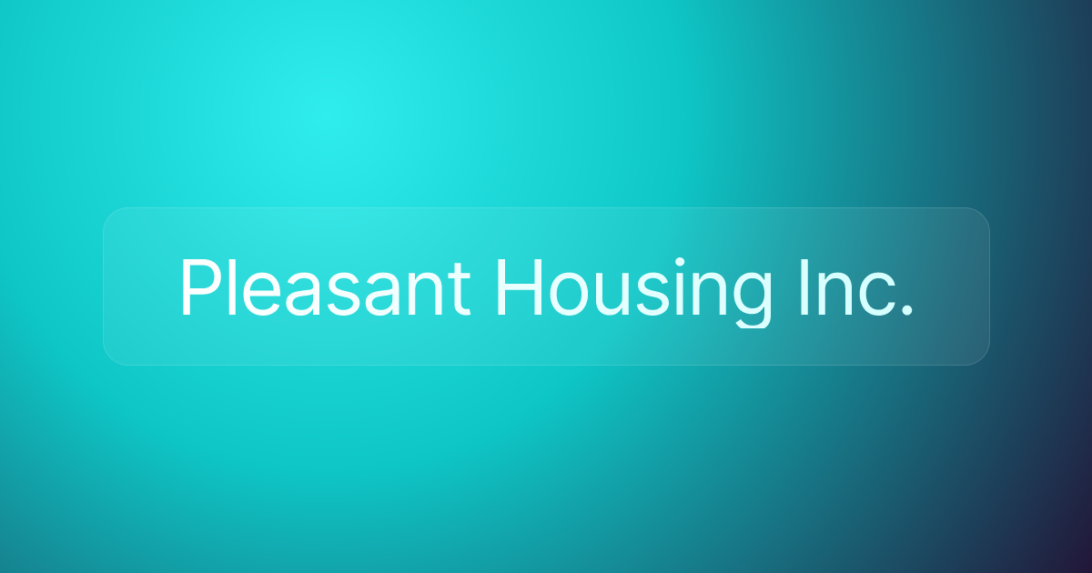 Pleasant Housing Inc.