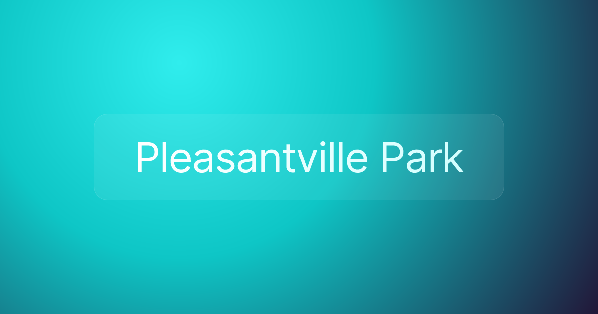 Pleasantville Park