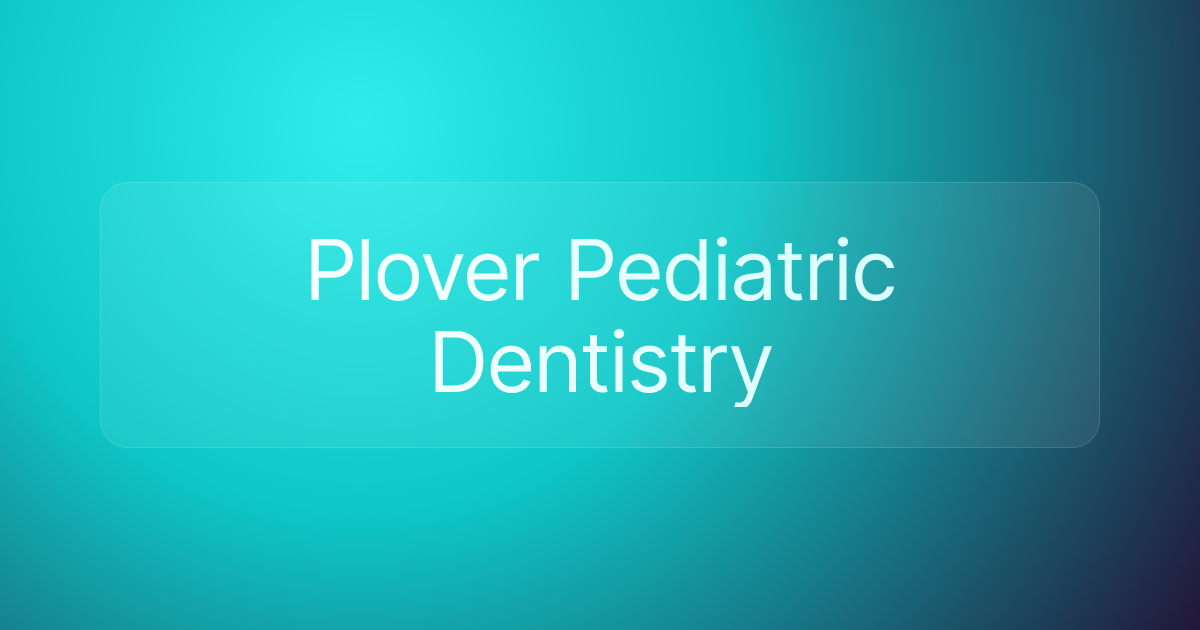Plover Pediatric Dentistry