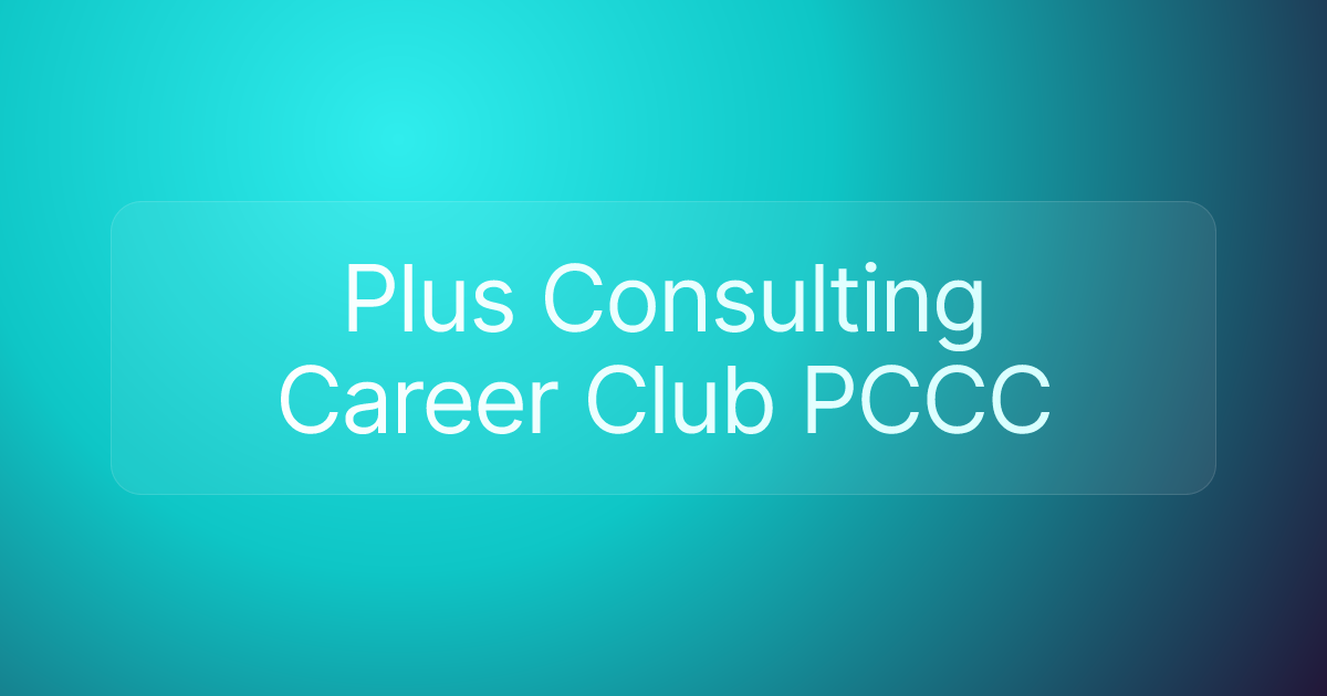 Plus Consulting Career Club PCCC