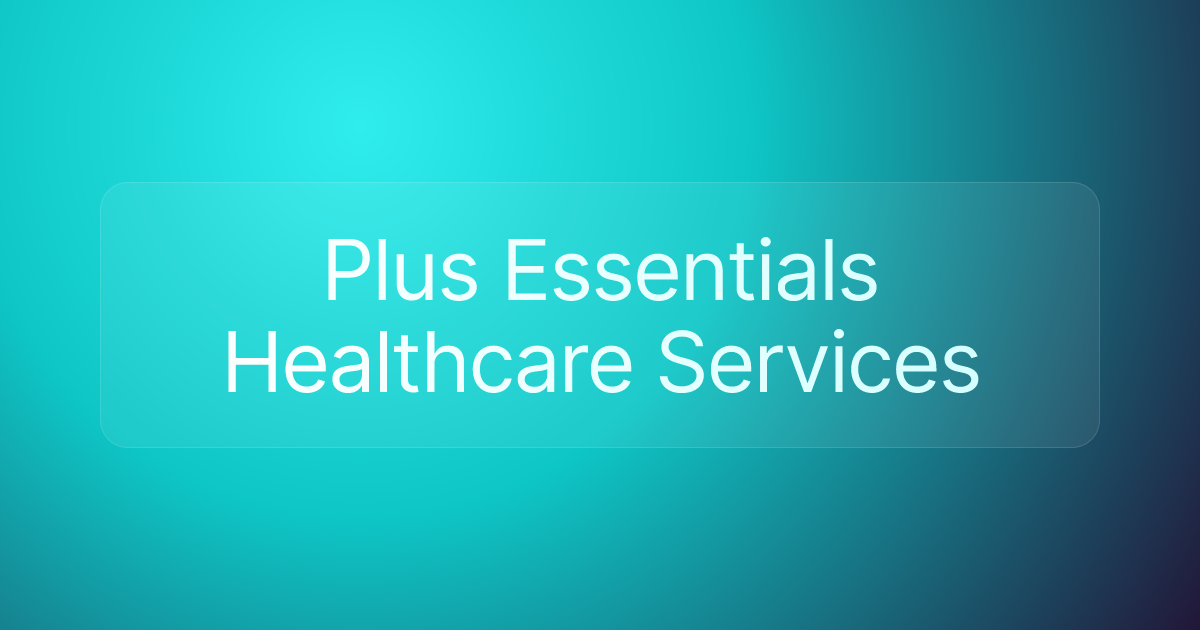 Plus Essentials Healthcare Services
