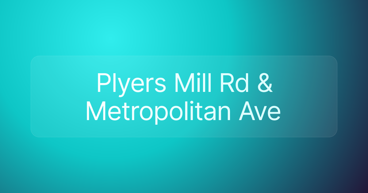 Plyers Mill Rd & Metropolitan Ave