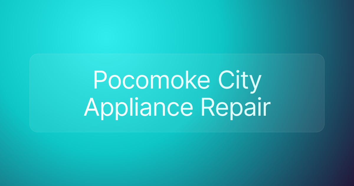 Pocomoke City Appliance Repair
