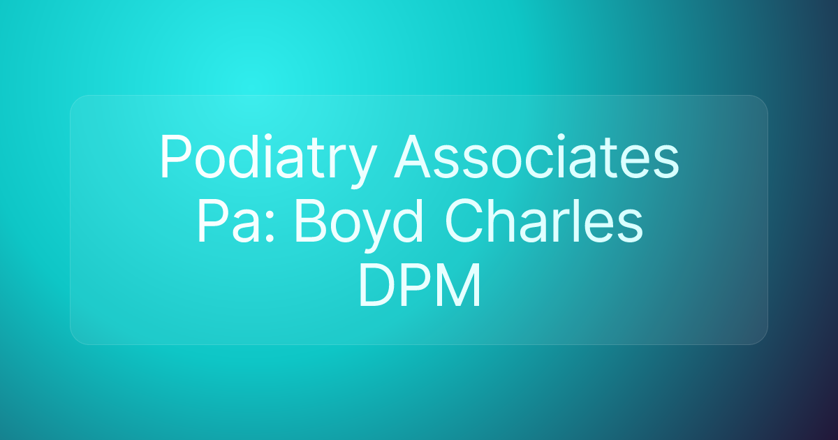Podiatry Associates Pa: Boyd Charles DPM