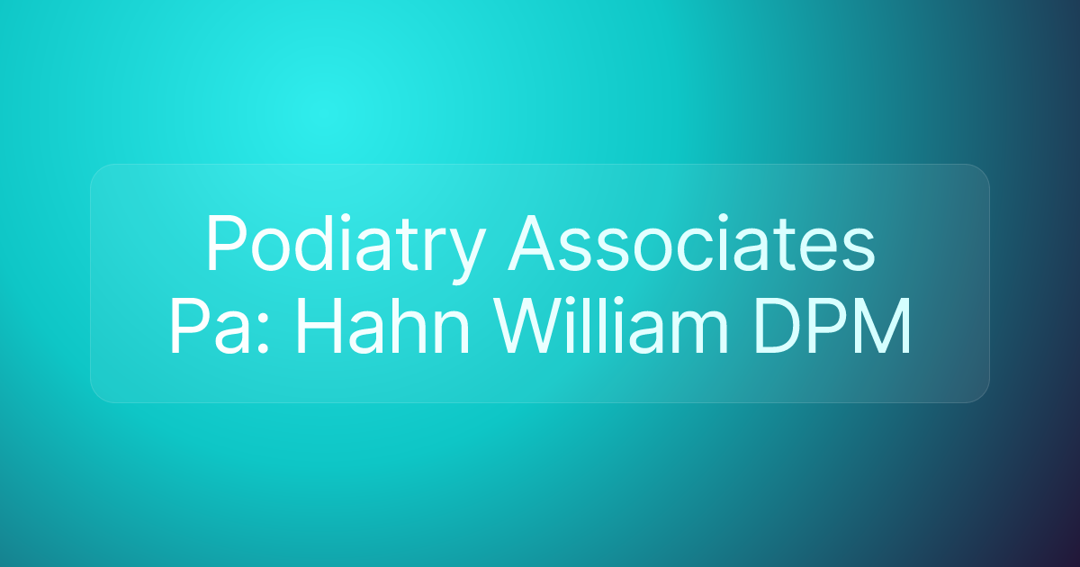 Podiatry Associates Pa: Hahn William DPM
