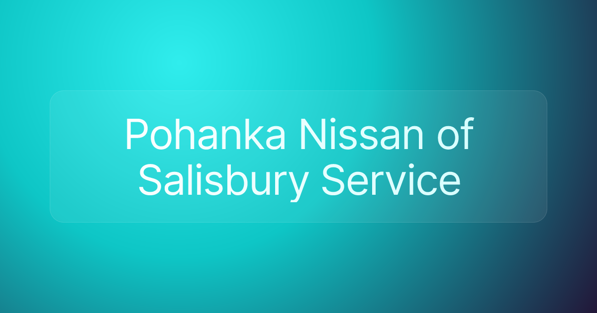 Pohanka Nissan of Salisbury Service