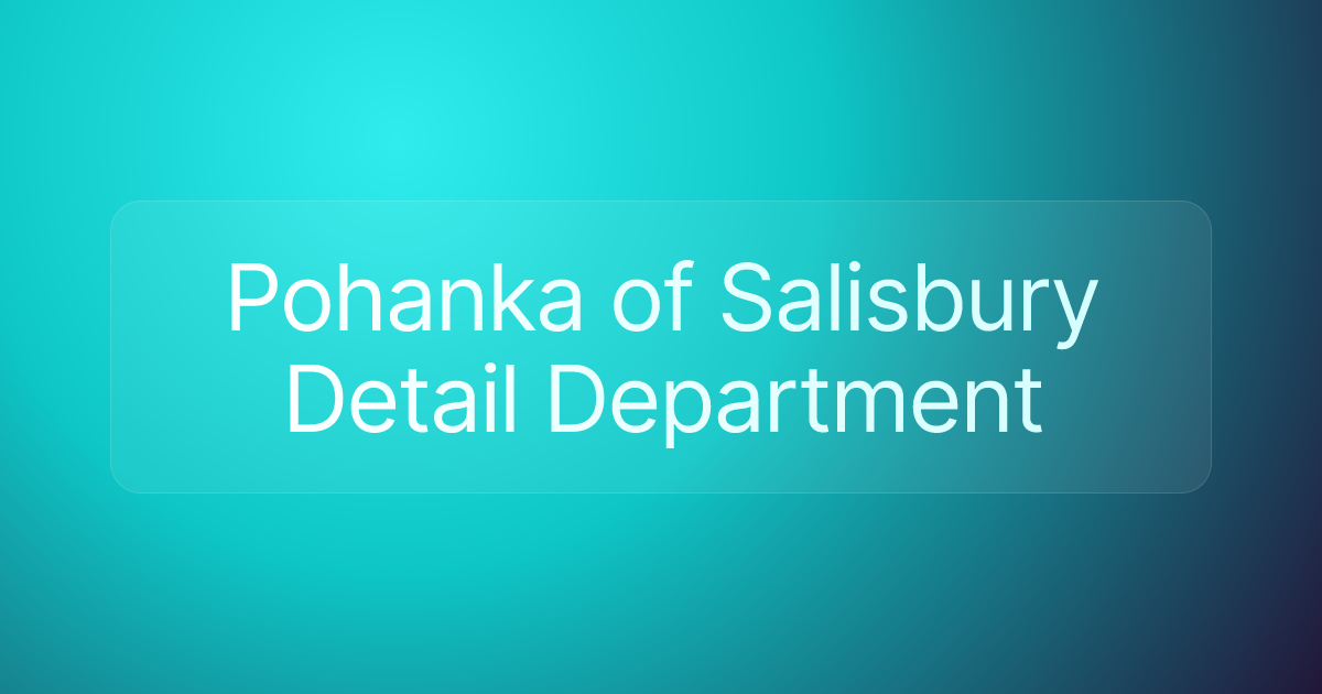 Pohanka of Salisbury Detail Department