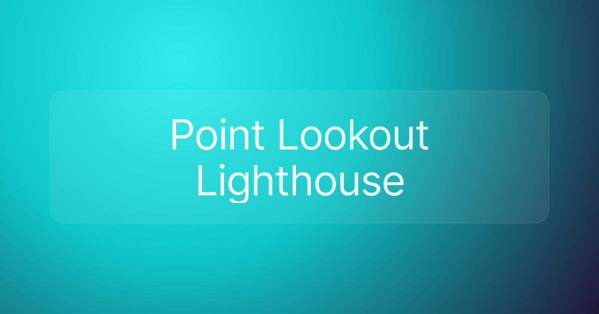 Point Lookout Lighthouse